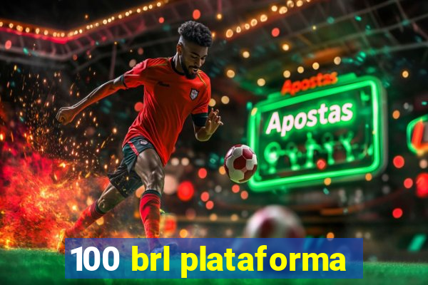 100 brl plataforma